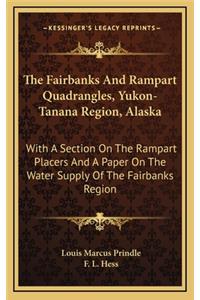 The Fairbanks and Rampart Quadrangles, Yukon-Tanana Region, Alaska