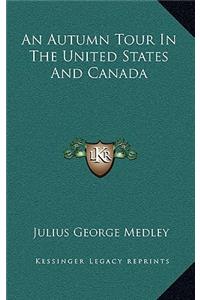 An Autumn Tour in the United States and Canada
