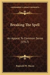 Breaking the Spell