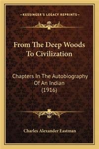 From the Deep Woods to Civilization