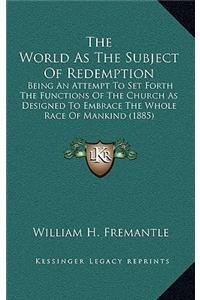The World as the Subject of Redemption