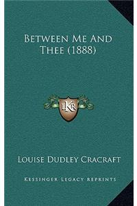 Between Me and Thee (1888)