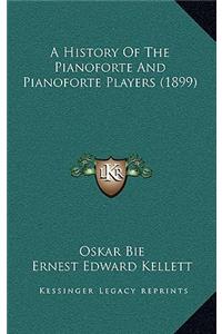 A History Of The Pianoforte And Pianoforte Players (1899)