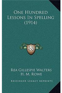 One Hundred Lessons in Spelling (1914)