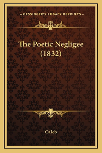The Poetic Negligee (1832)