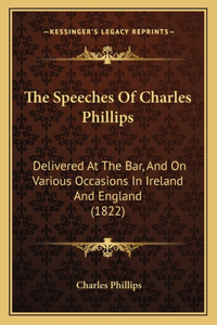 The Speeches Of Charles Phillips
