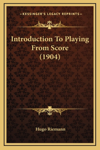 Introduction To Playing From Score (1904)