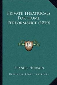 Private Theatricals For Home Performance (1870)
