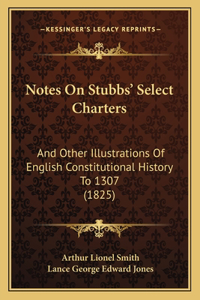 Notes On Stubbs' Select Charters