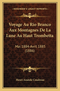 Voyage Au Rio Branco Aux Montagnes De La Lune Au Haut Trombetta