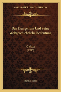 Das Evangelium Und Seine Weltgeschichtliche Bedeutung