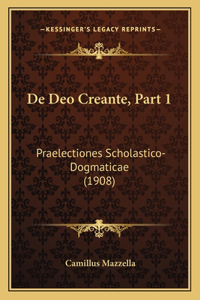 De Deo Creante, Part 1: Praelectiones Scholastico-Dogmaticae (1908)