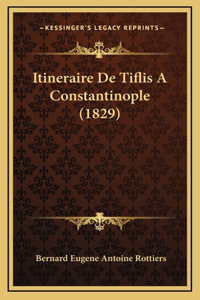 Itineraire De Tiflis A Constantinople (1829)
