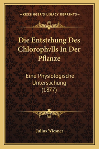 Die Entstehung Des Chlorophylls In Der Pflanze