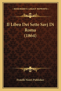 Libro Dei Sette Savj Di Roma (1864)
