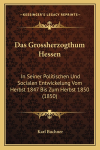 Das Grossherzogthum Hessen