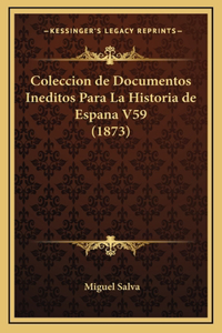 Coleccion de Documentos Ineditos Para La Historia de Espana V59 (1873)