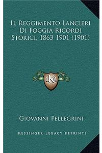 Il Reggimento Lancieri Di Foggia Ricordi Storici, 1863-1901 (1901)