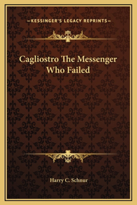 Cagliostro The Messenger Who Failed