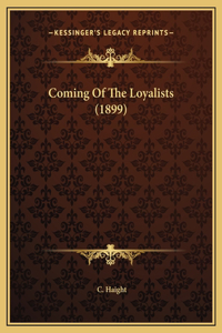Coming Of The Loyalists (1899)