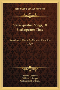 Seven Spiritual Songs, Of Shakespeare's Time