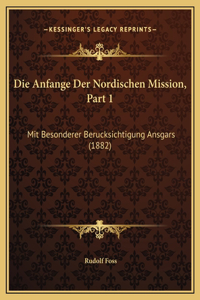 Die Anfange Der Nordischen Mission, Part 1