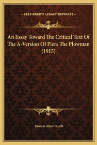 An Essay Toward The Critical Text Of The A-Version Of Piers The Plowman (1915)