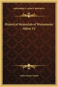 Historical Memorials of Westminster Abbey V1
