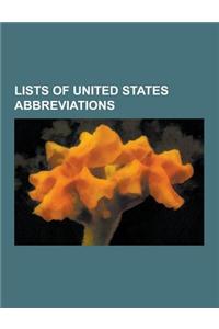 Lists of United States Abbreviations: List of United States Marine Corps Acronyms and Expressions, List of U.S. State Abbreviations, List of Colloquia
