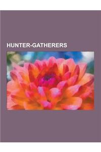 Hunter-Gatherers: Eskimo, Yukaghir People, Aboriginal Peoples in Canada, First Nations, Inuit, Inuit Culture, Paleo-Indians, Bushmen, Hu