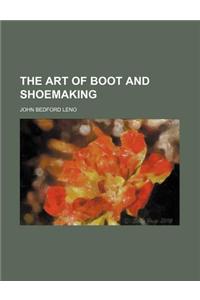 The Art of Boot and Shoemaking