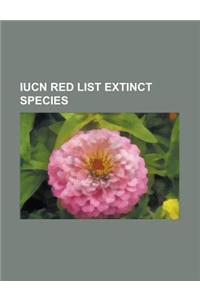 Iucn Red List Extinct Species: Dodo, Rodrigues Starling, Thylacine, Huia, Great Auk, Aurochs, Passenger Pigeon, Iucn Red List of Extinct Species, Rod