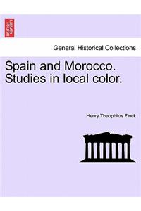 Spain and Morocco. Studies in Local Color.
