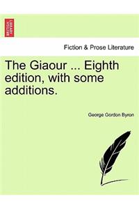 The Giaour ... Eighth Edition, with Some Additions.