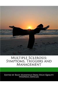 Multiple Sclerosis; Symptoms, Triggers and Management