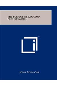 The Purpose of God and Predestination