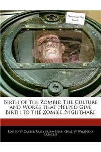 Birth of the Zombie