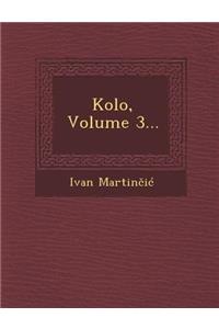 Kolo, Volume 3...