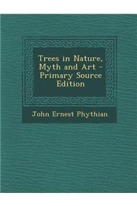 Trees in Nature, Myth and Art