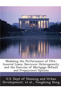 Modeling the Performance of FHA-Insured Loans