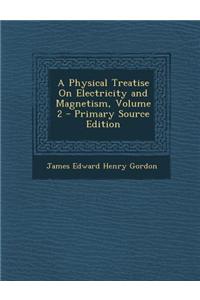 A Physical Treatise on Electricity and Magnetism, Volume 2