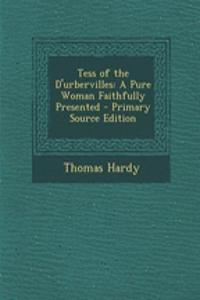 Tess of the D'Urbervilles: A Pure Woman Faithfully Presented