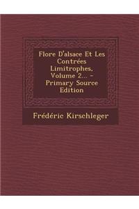 Flore D'alsace Et Les Contrées Limitrophes, Volume 2...