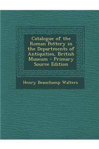 Catalogue of the Roman Pottery in the Departments of Antiquities, British Museum