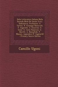 Della Letteratura Italiana Nella Seconda Meta del Secola XVIII.