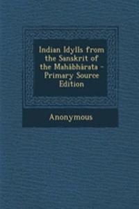 Indian Idylls from the Sanskrit of the Mahabharata