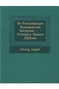 de Precationum Romanarum Sermone ...