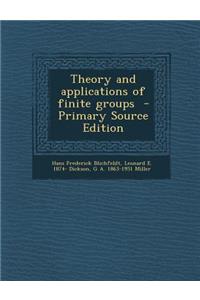 Theory and Applications of Finite Groups - Primary Source Edition