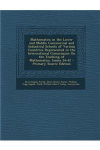 Mathematics in the Lower and Middle Commercial and Industrial Schools of Various Countries Represented in the International Commission on the Teaching