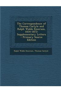 The Correspondence of Thomas Carlyle and Ralph Waldo Emerson, 1834-1872